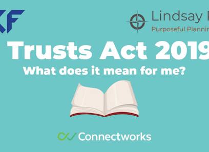 “Trusts Act 2019 – What does this mean for me?” client webinar.